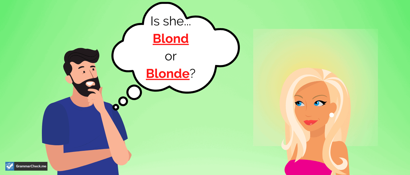 Blond or Blonde Hair Color - Which Is Correct? - Grammar Check