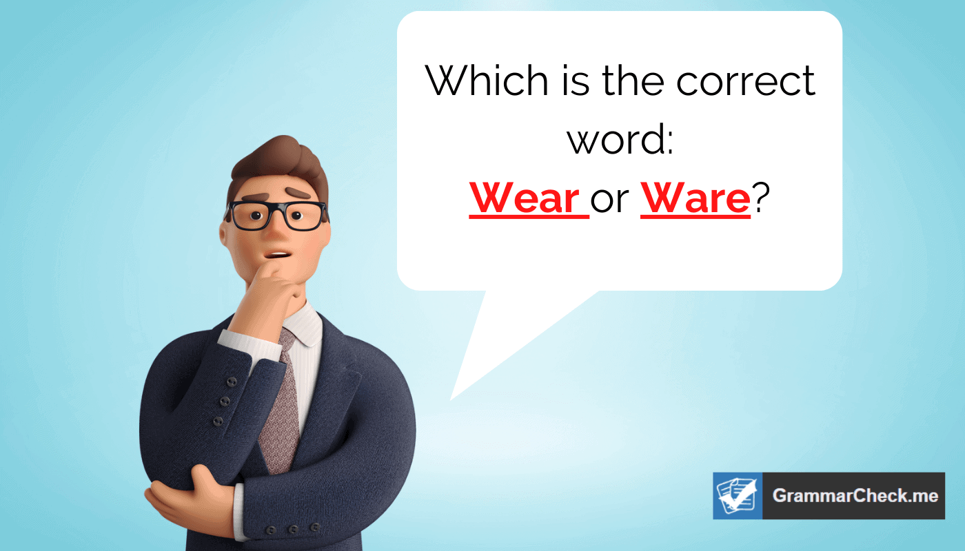 Which is the correct word Wear or Ware