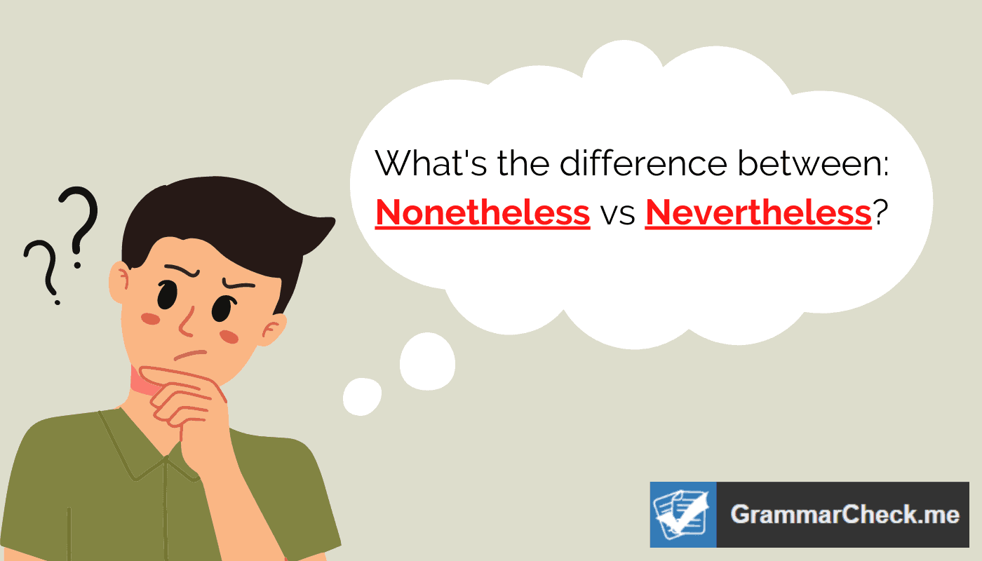 What's the difference between Nonetheless vs Nevertheless