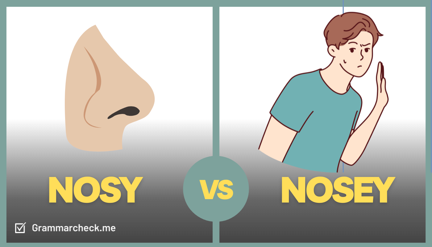 picture comparing the words nosy and nosey